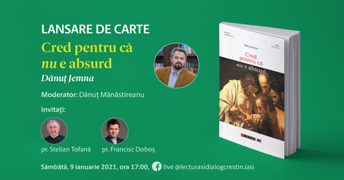 Lansare de carte: „Cred pentru că nu e absurd” - de Dănuț Jemna