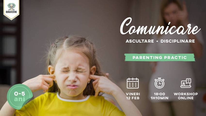Workshop online de parenting: Comunicare. Ascultare. Disciplinare