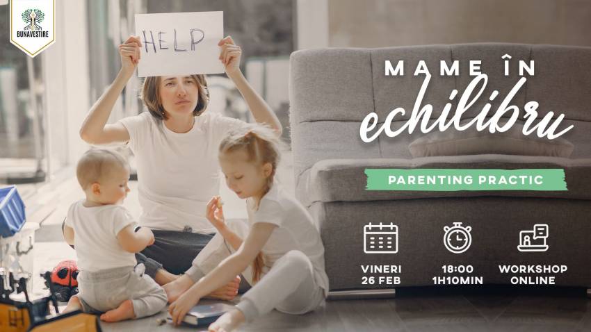 Workshop online de parenting: Mame în echilibru