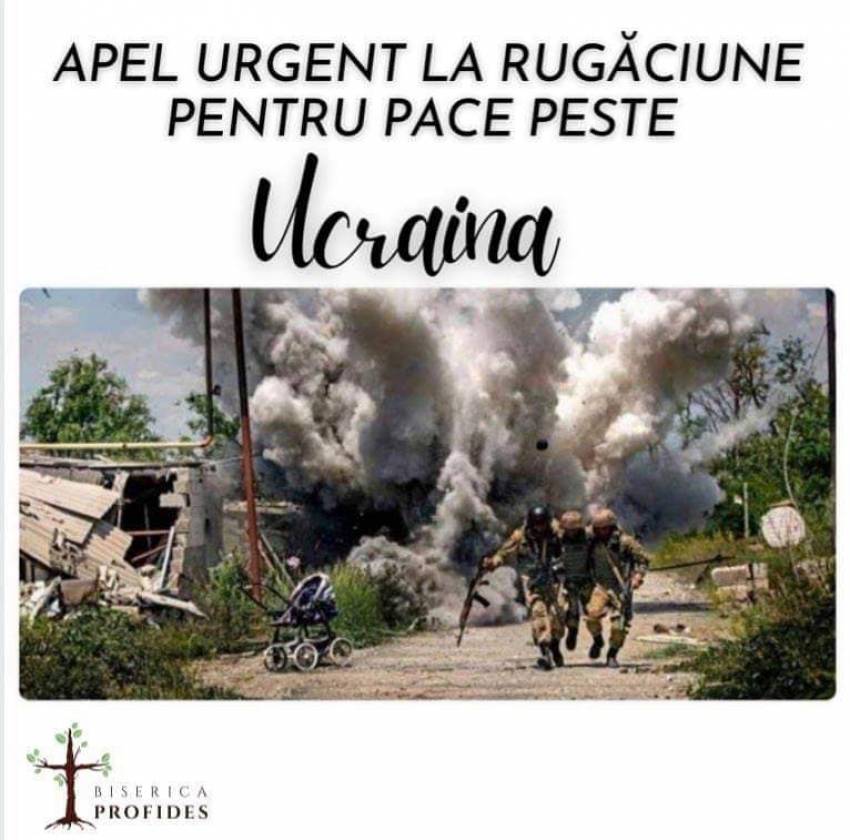 Rugăciune urgentă pentru pacea Ucrainei...