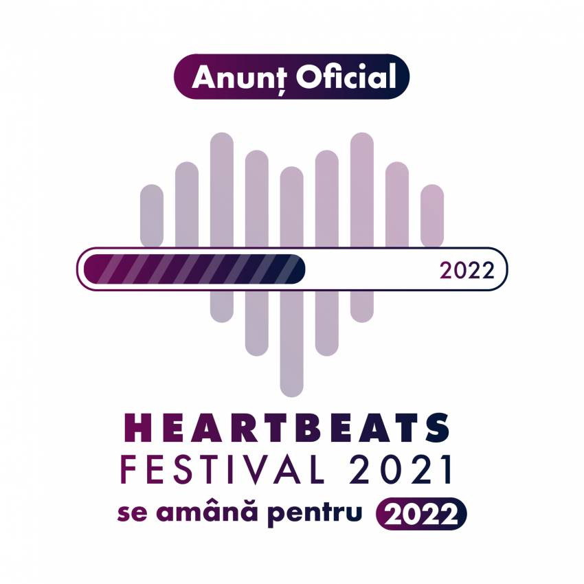 HEARTBEATS FESTIVAL 2021 se amână pentru 2022!