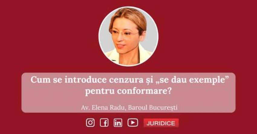 Elena Radu ◉ Cum se introduce cenzura și „se dau exemple” pentru conformare?