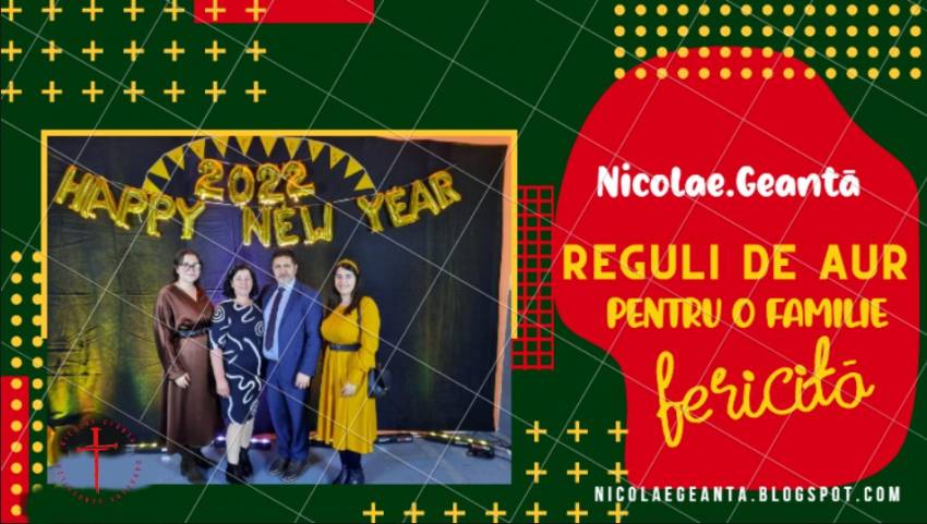 Nicolae Geantă ◉ 2022. Reguli de Aur pentru a avea o familie fericită