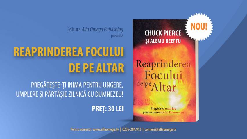 Noutate editorială: „Reaprinderea focului de pe altar” de Chuck Pierce & Alemu Beeftu