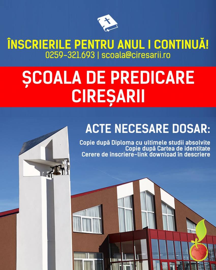 Înscrieri la ȘCOALA DE PREDICARE CIREȘARII