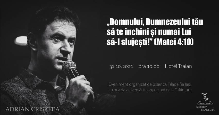 Aniversare 29 ani la Biserica Filadelfia Iași ◉ Invitat: Adrian Crisztea