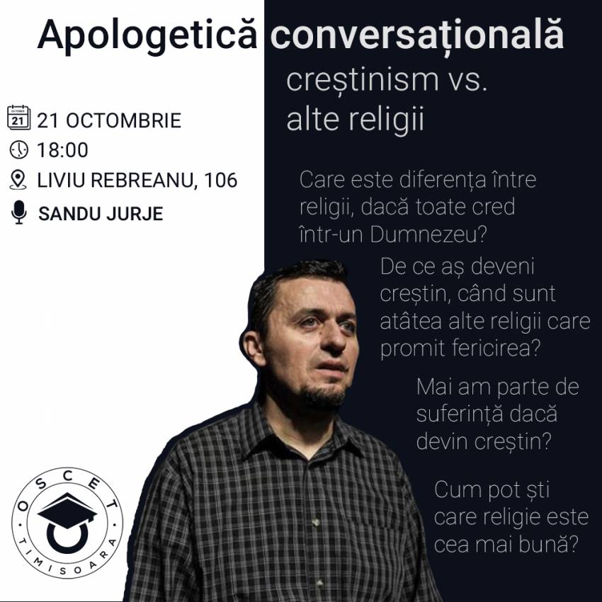 OSCET: Întâlnire de apolegetică conversațională ◉ Invitat: Alexandru Jurje