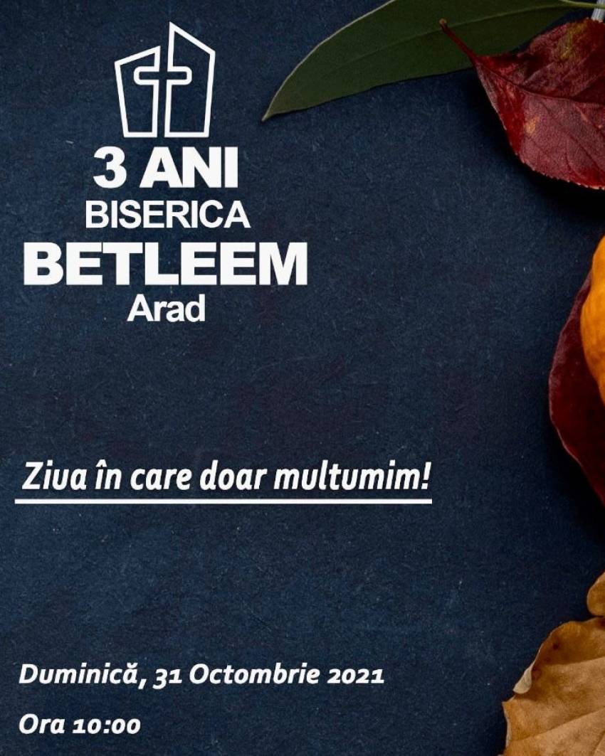 Aniversare 3 ani la Biserica Betleem Arad
