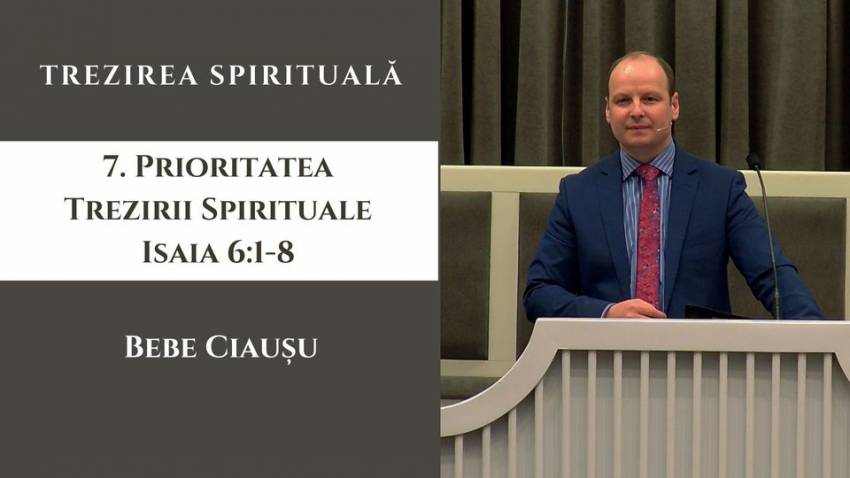 Bebe Ciauşu ◉ Trezirea spirituală | (7) Prioritatea trezirii spirituale