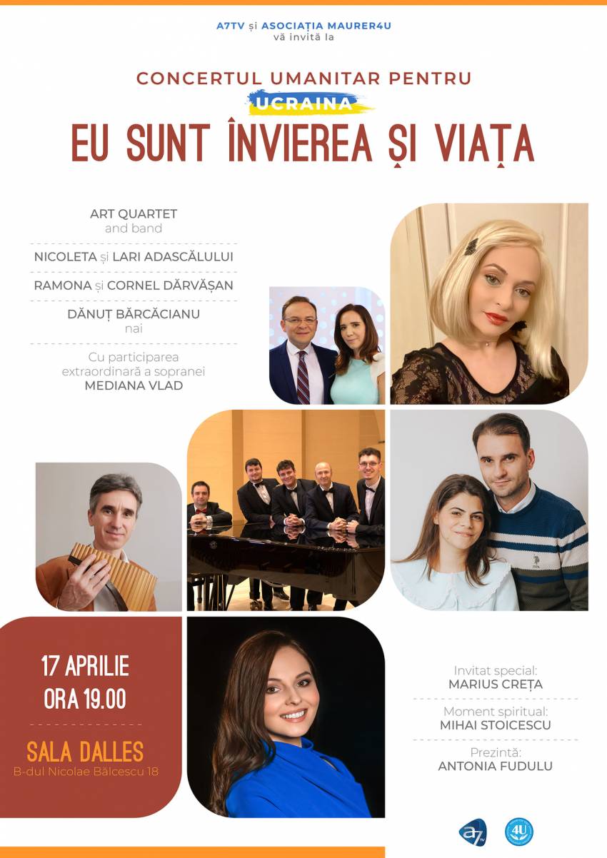 Concertul Umanitar pentru Ucraina ''Eu sunt învierea și viața'' la Sala Dalles București