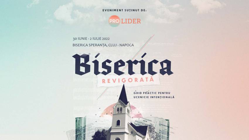 Conferința „Biserica Revigorată: Ghid practic de ucenicie intențională