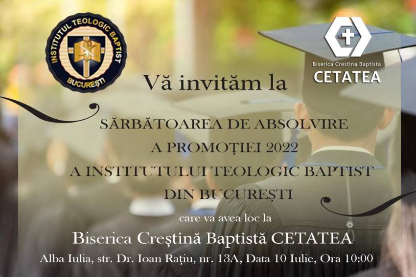 Festivitate de absolvire a promoției 2022 a Institutului Teologic Baptist București la Biserica Cetatea Alba Iulia