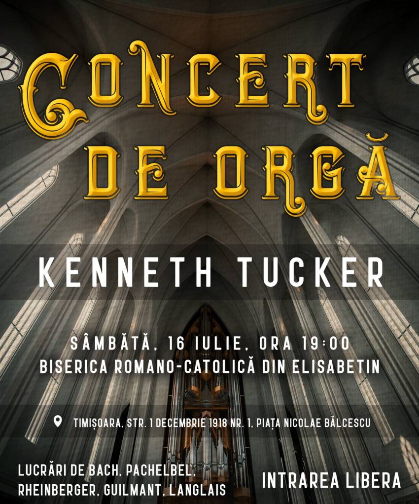 Ken Tucker – Concert de orgă la Timișoara