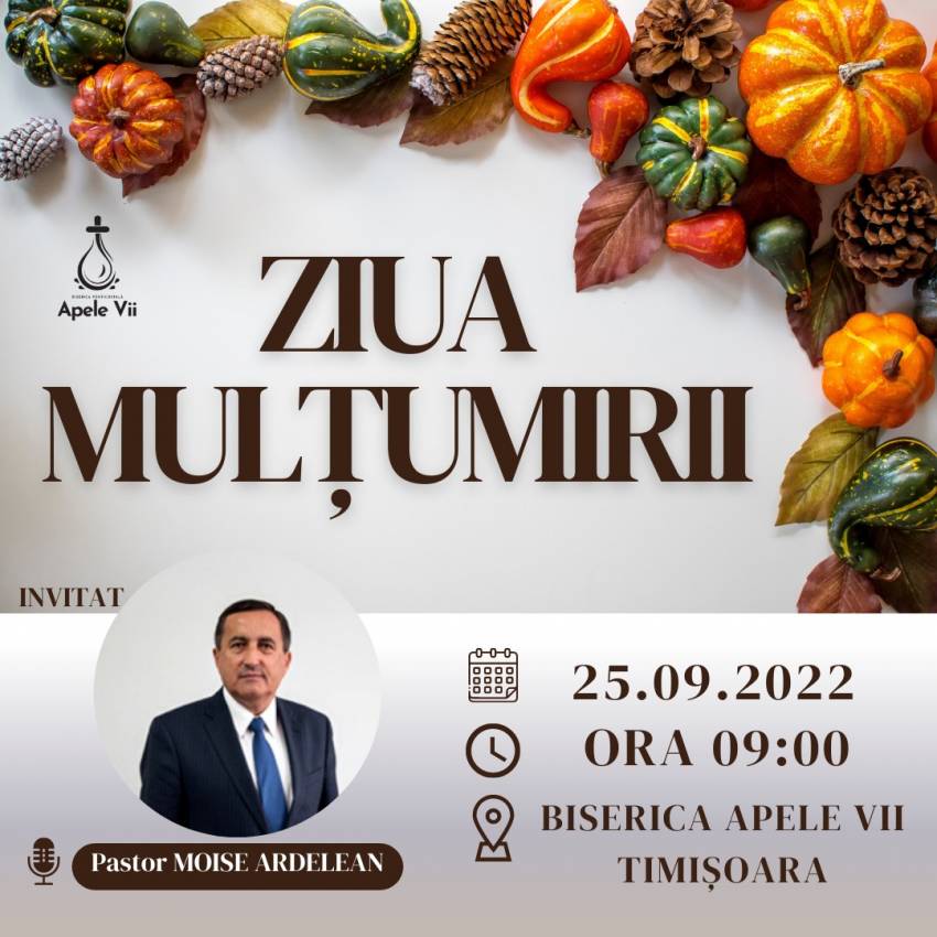 Ziua Mulțumirii la Biserica Apele Vii Timișoara ◉ Invitat: Moise Ardelean