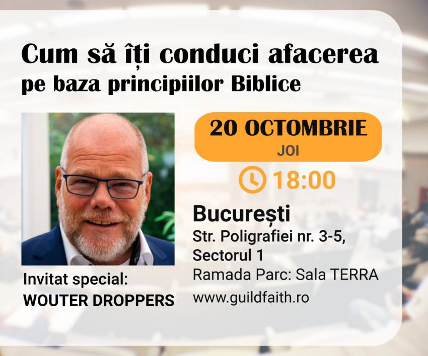 Conferința „Principii biblice de creștere pentru afaceri de succes” cu Wouter Droppers la București