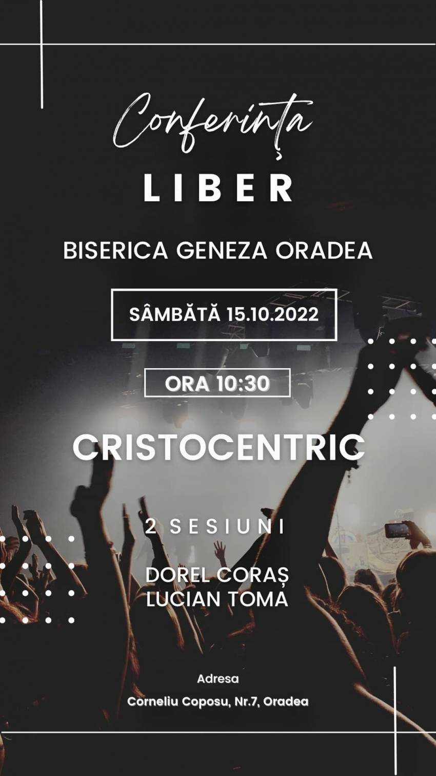 Conferința LIBER cu Dorel Coraș, Lucian Toma și Cristocentric la Biserica Geneza Oradea