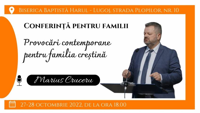 Conferință pentru familii cu Marius Cruceru la Biserica Harul Lugoj