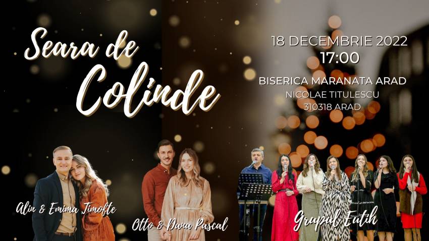 Seară de colinde cu Alin & Emima Timofte, Otto & Dana Pascal  şi Grupul Eutih la Biserica Maranata Arad