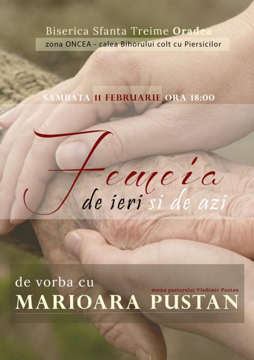 Întâlnirea: “Femeia de ieri și de azi” cu Marioara Pustan la Biserica Sfânta Treime Oradea