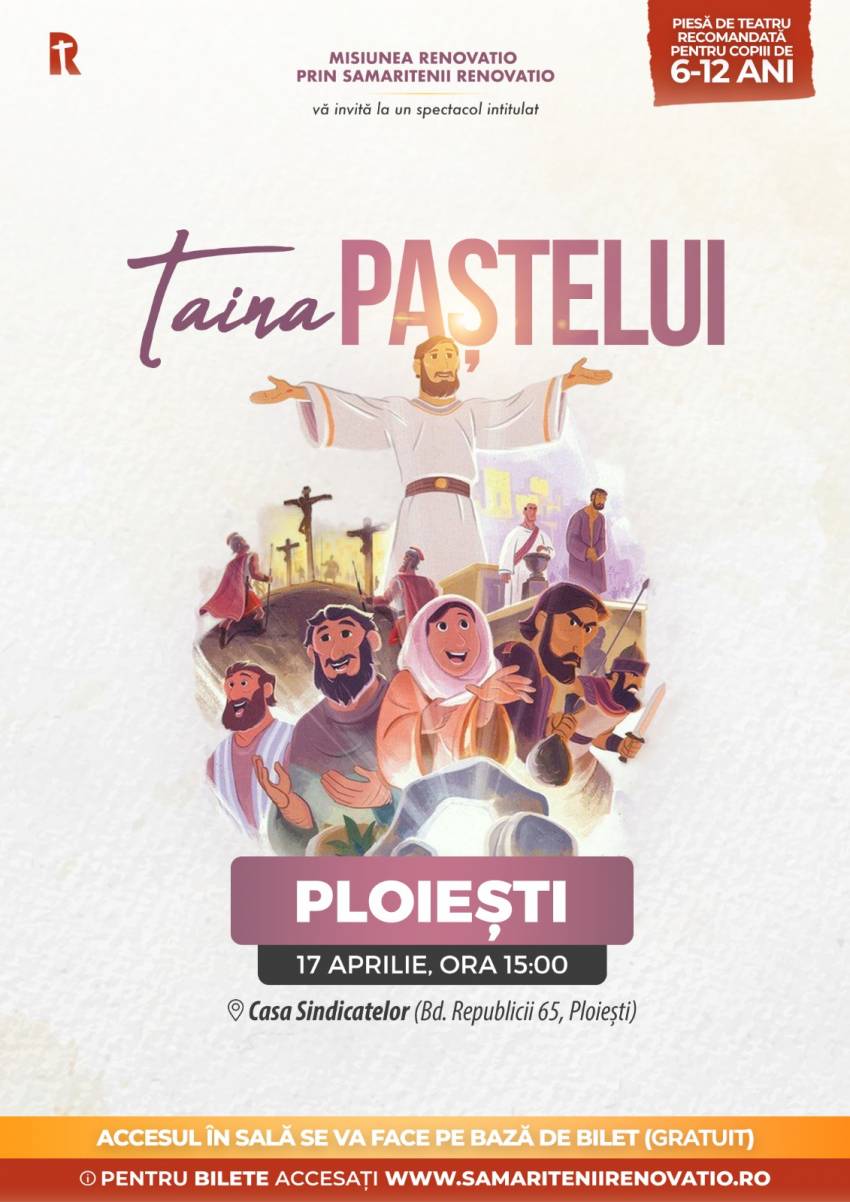 „TAINA PAȘTELUI” în Ploiești