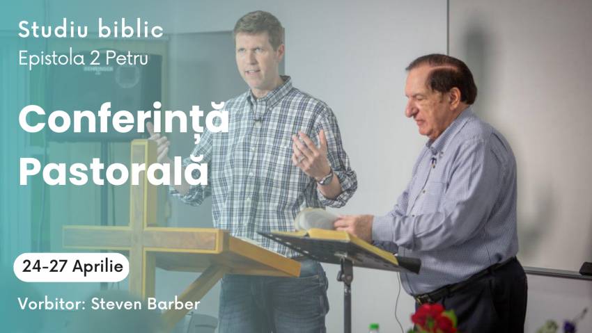 Conferință Pastorală cu Steven Barber la Centrul Biblic Surduc