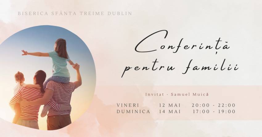Conferință pentru familii cu Samuel Muică la Biserica Sfânta Treime Dublin