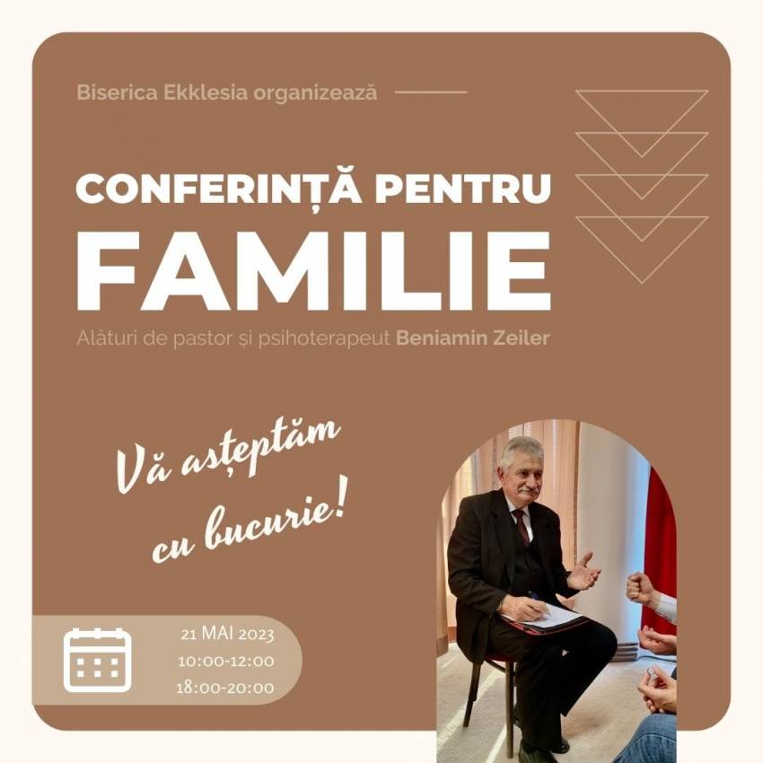 Conferință pentru familii cu Beniamin Zeiler la Biserica Ekklesia Săud