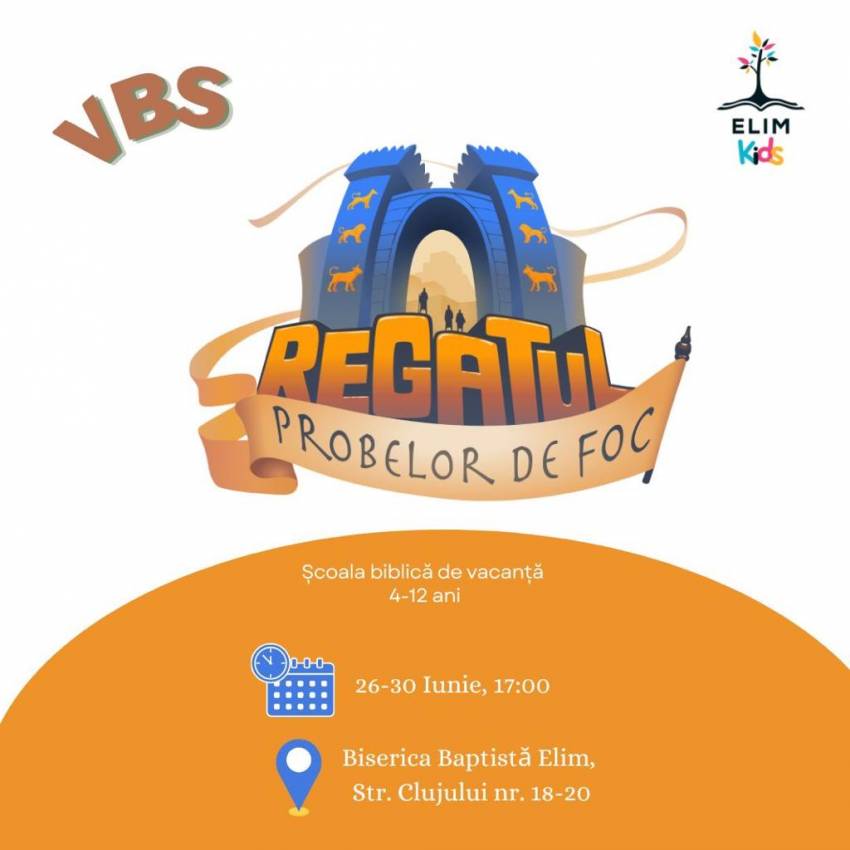 Școala biblică de vacanță „Regatul probelor de foc” la Biserica Elim Oradea