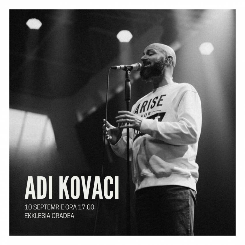 Adi Kovaci la Biserica Ekklesia Oradea