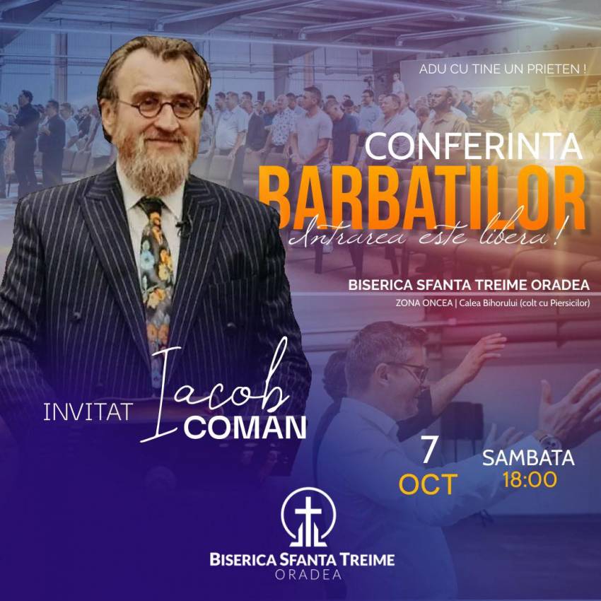 Conferința Bărbaților cu Iacob Coman la Biserica Sfânta Treime Oradea