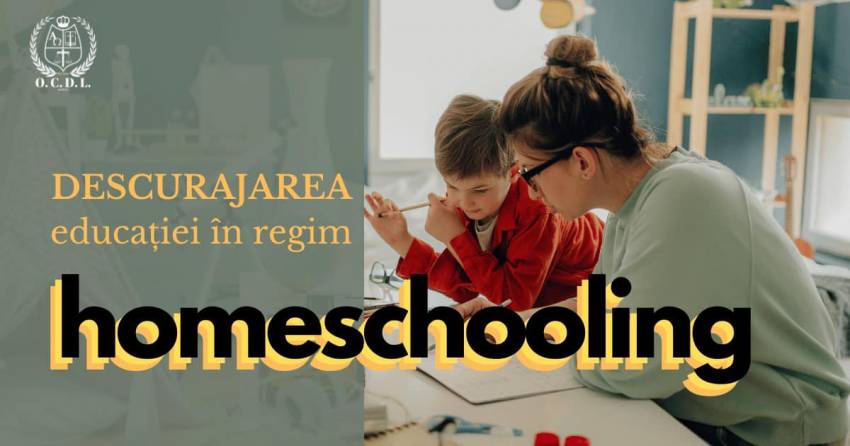 OCDL - Oficiul Creștin pentru Drepturi și Libertăți ◉ Descurajarea educației în regim homeschooling