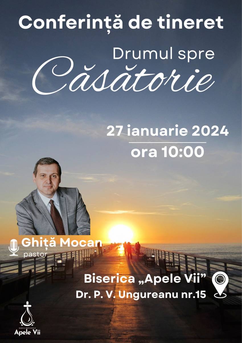 Conferința de tineret „Drumul spre căsătorie” cu Ghiță Mocan la Biserica Apele Vii Timișoara