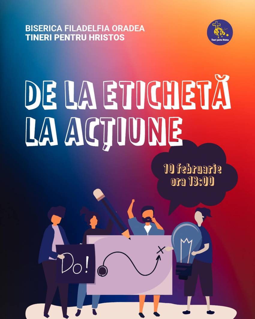 Conferința „De la etichetă la acțiune” la Biserica Filadelfia Oradea