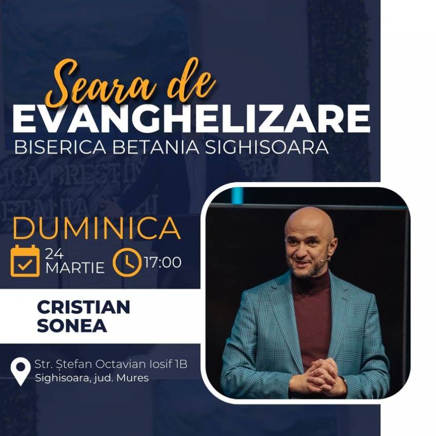 Seară de evanghelizare cu Cristian Sonea la Biserica Betania Sighișoara
