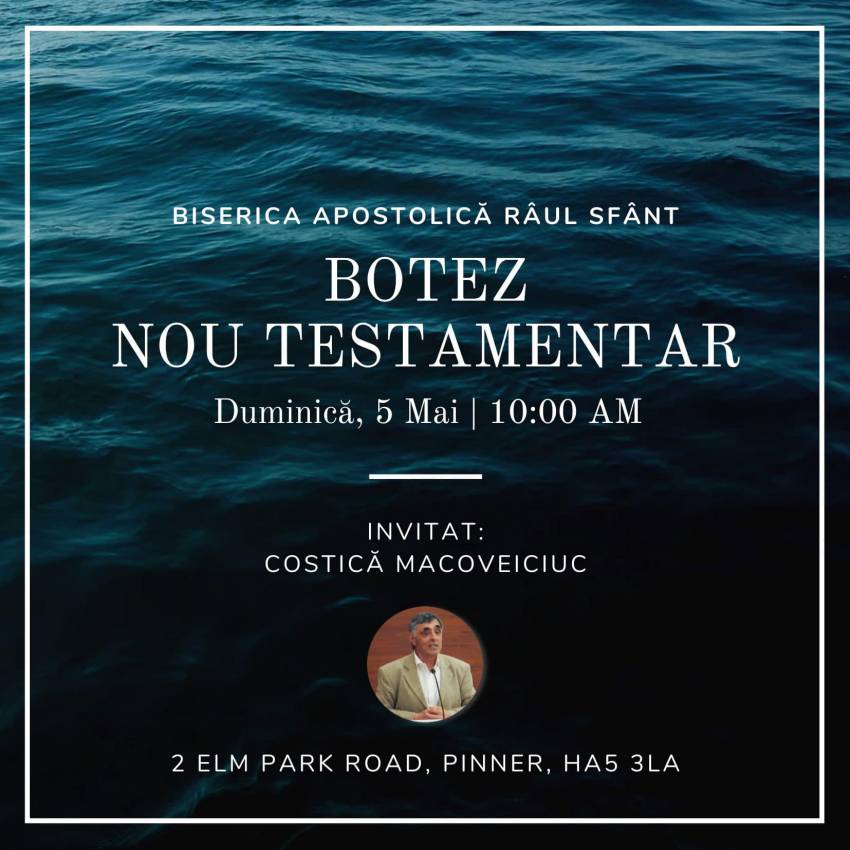 Botez la Biserica Apostolică Râul Sfânt Londra ◉ Invitat: Costică Macoveiciuc