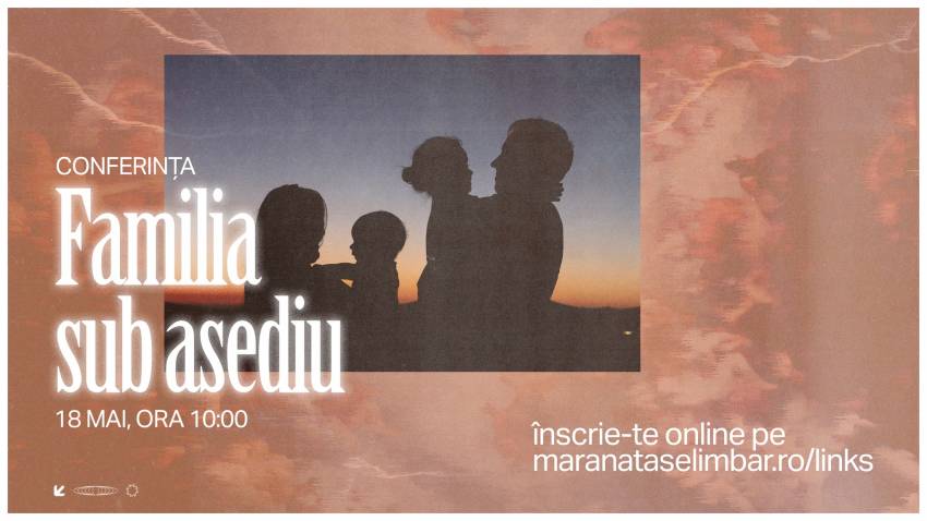 Conferință pentru familii la Biserica Maranata Șelimbăr