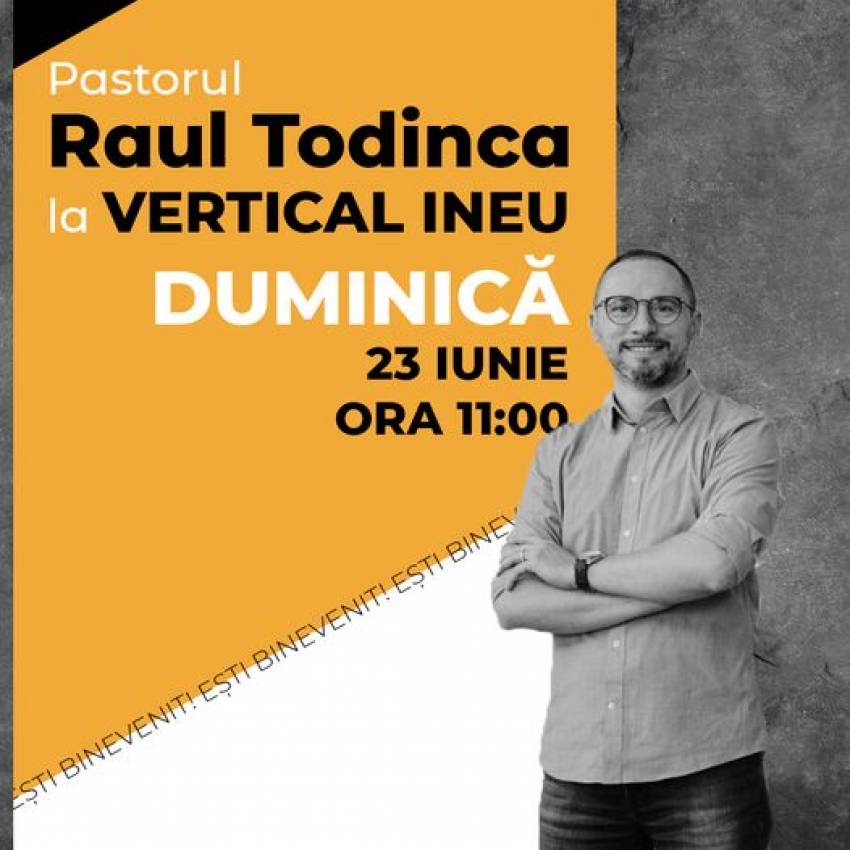 Raul Todinca la Biserica Vertical Ineu