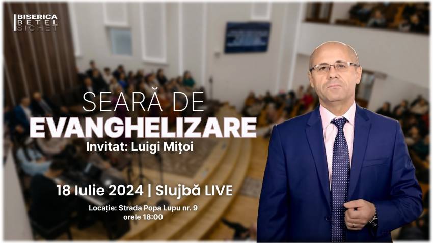 Seară de evanghelizare cu Luigi Mițoi la Biserica Betel Sighetu Marmației