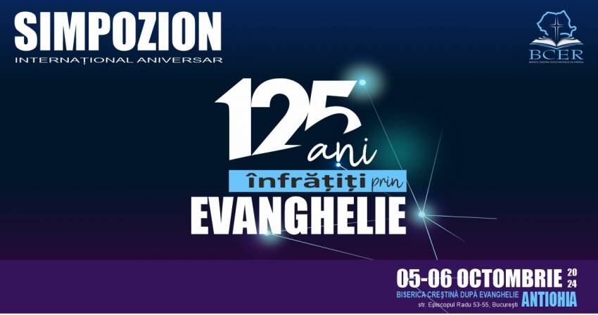 Simpozionul internațional aniversar al Bisericii Creștine după Evanghelie din România