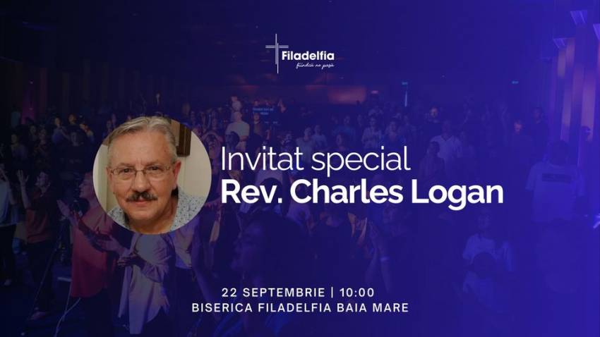 Charles Logan la Biserica Filadelfia Baia Mare