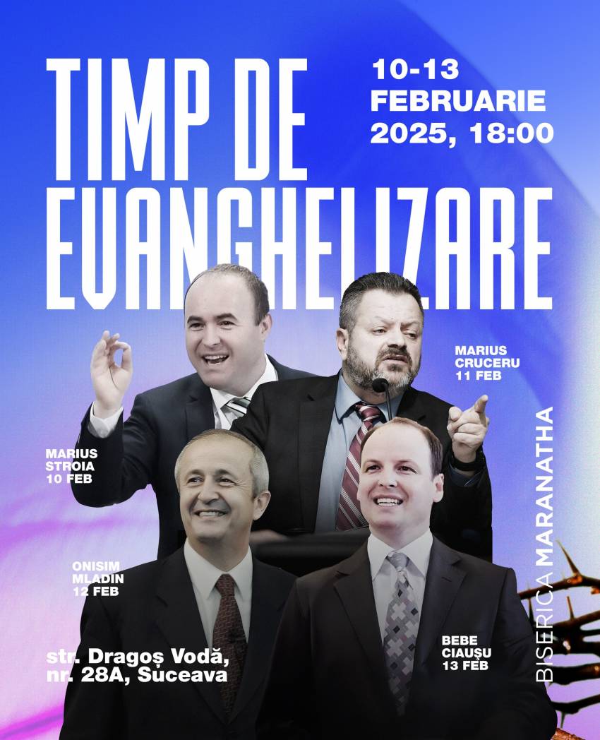 Seri de evanghelizare la Biserica Maranatha Suceava