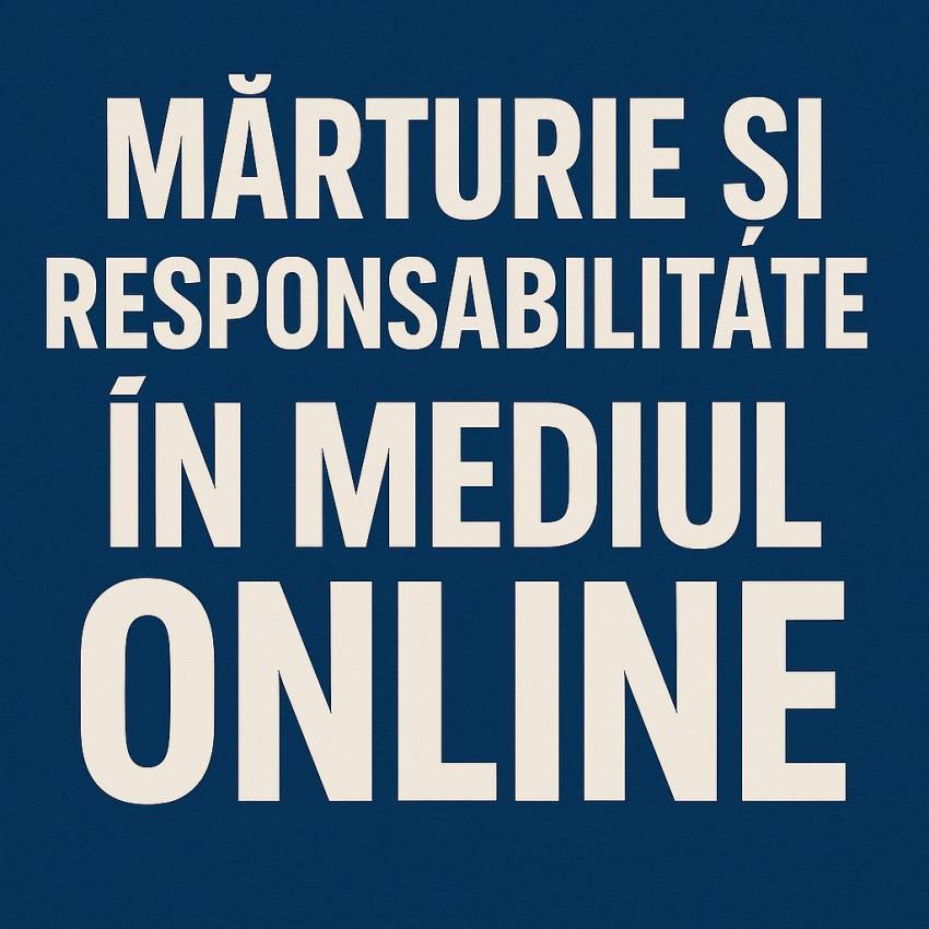 Nelu Filip ◉ MĂRTURIE ȘI RESPONSABILITATE ÎN MEDIUL ONLINE – UN APEL CĂTRE SLUJITORII EVANGHELIEI 