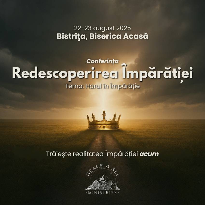 Conferința „Redescoperirea Împărăției” la Biserica Acasă Bistrița