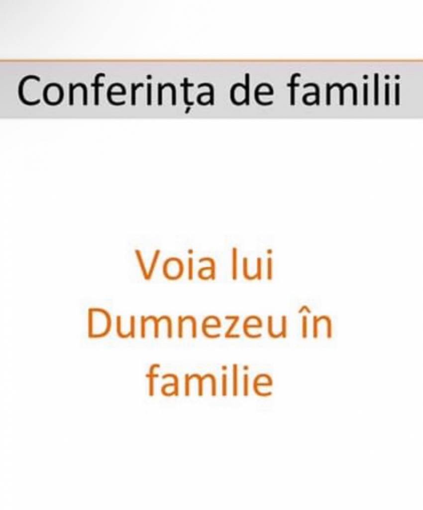 Conferința “Voia lui Dumnezeu în familiei” ediția 51