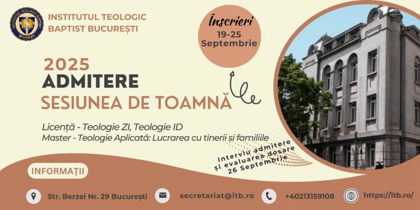 Admitere 2025 la Institutul Teologic Baptist București