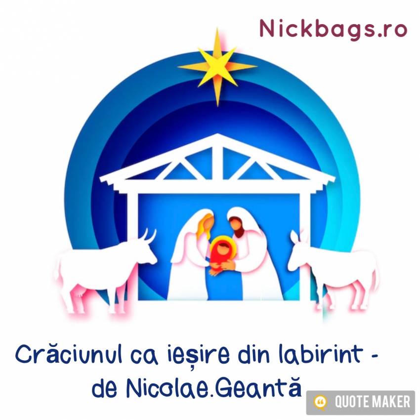Nicolae Geantă ◉ Crăciunul ca ieșire a omenirii din labirint