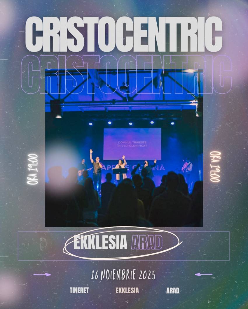 Cristocentric la Biserica Ekklesia Arad