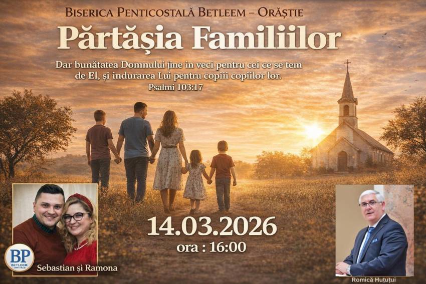 Părtășia Familiilor la Biserica Betleem Orăștie