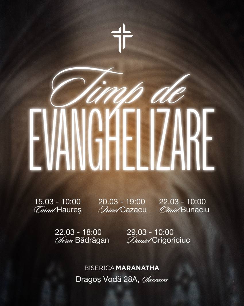Seri de evanghelizare la Biserica Maranatha Suceava