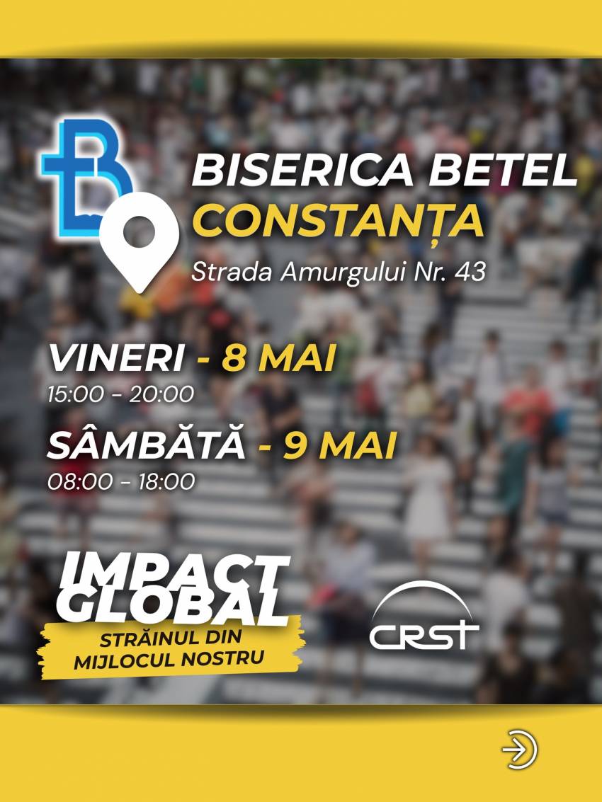 Conferința „Impact Global” la Biserica Betel Constanța